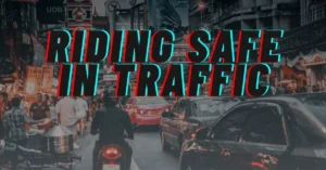 Riding Safe in Traffic