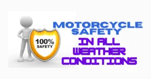 motorcycle safety in All Weather Conditions